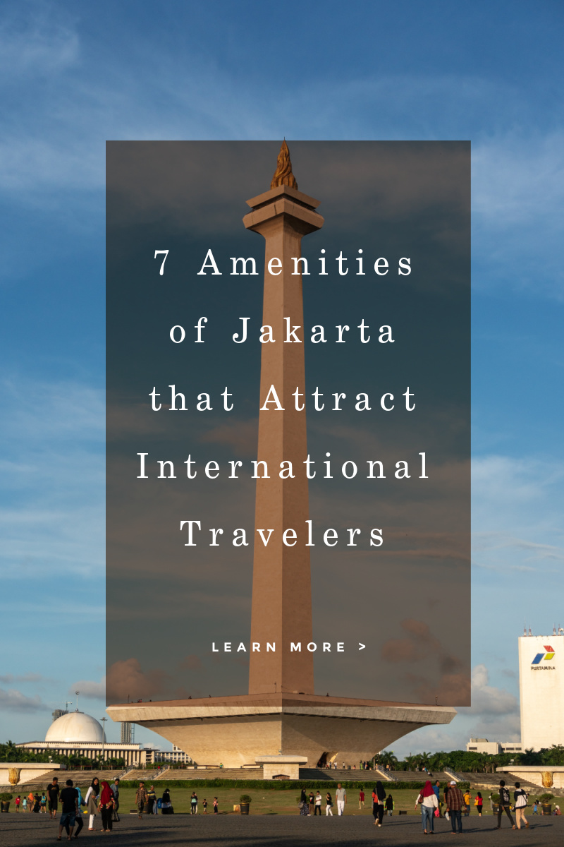 7 Amenities of Jakarta that Attract International Travelers