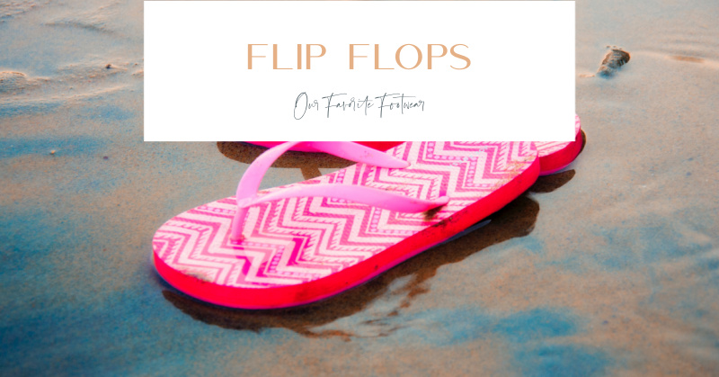 Our Favorite Footwear for Working From Home - Flip Flops